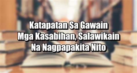 Katapatan Sa Gawain – Mga Kasabihan, Salawikain .